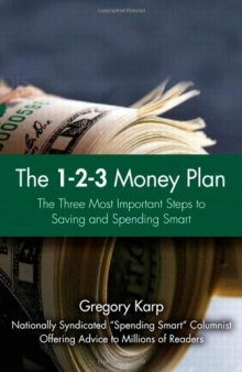 The 1-2-3 Money Plan: The Three Most Important Steps to Saving and Spending Smart