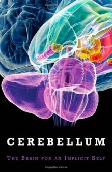 The Cerebellum: Brain for an Implicit Self (FT Press Science)  