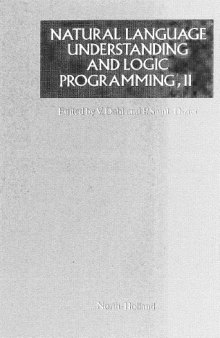 Natural language understanding and logic programming, II : proceedings of the Second International Workshop on Natural Language Understanding and Logic Programming, Vancouver, Canada, 17-19 August, 1987