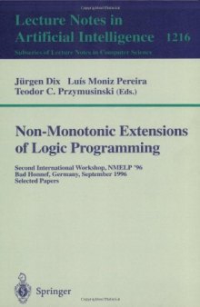 Non-Monotonic Extensions of Logic Programming: Second International Workshop, NMELP '96 Bad Honnef, Germany, September 5–6, 1996 Selected Papers