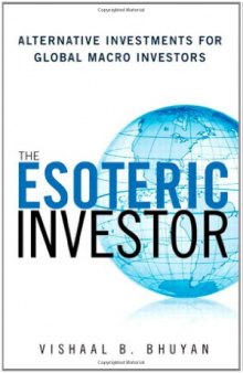 The Esoteric Investor: Alternative Investments for Global Macro Investors  