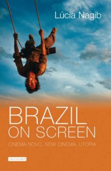 Brazil on screen: cinema novo, new cinema, utopia
