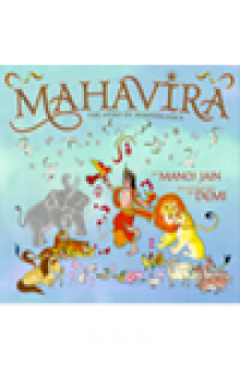Mahavira. The Hero of Nonviolence