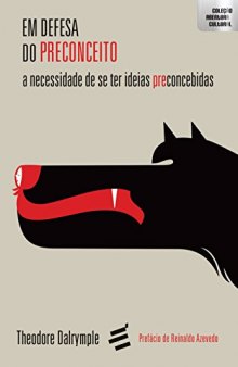 Em Defesa do Preconceito - A Necessidade de se ter Ideias Preconcebidas