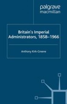 Britain’s Imperial Administrators, 1858–1966