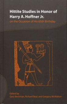 Hittite Studies in Honor of Harry A. Hoffner, Jr: On the Occasion of His 65th Birthday