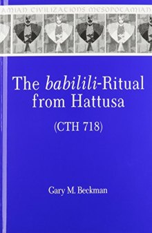 The Babilili-Ritual from Hattusa (CTH 718)