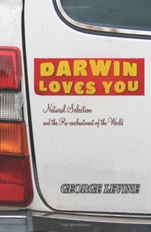 Darwin Loves You: Natural Selection and the Re-enchantment of the World