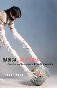 Radical gestures : feminism and performance art in North America