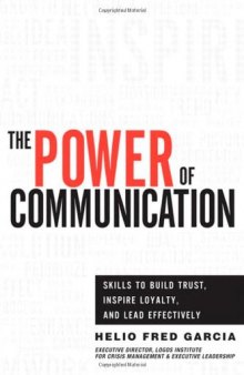 The Power of Communication: Skills to Build Trust, Inspire Loyalty, and Lead Effectively