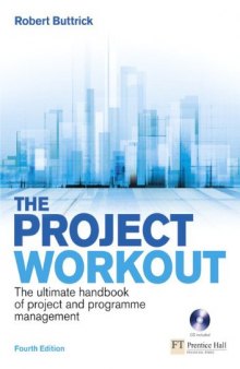 The Project Workout: The ultimate handbook of project and programme management (4th Edition)    