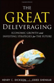 The Great Deleveraging: Economic Growth and Investing Strategies for the Future