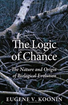 The Logic of Chance: The Nature and Origin of Biological Evolution  