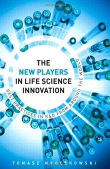 The New Players in Life Sciences Innovation: Best Practices in R&D from Around the World, The (FT Press Operations Management)  