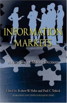 Information Markets: A New Way of Making Decisions