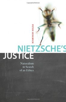 Nietzsche’s Justice: Naturalism in Search of an Ethics