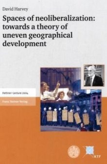 Spaces of neoliberalization: towards a theory of uneven geographical development