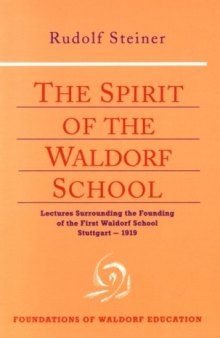 The Spirit of the Waldorf School (Foundations of Waldorf Education, 5)