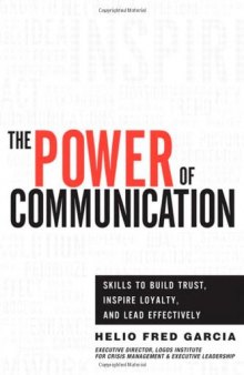 Power of Communication,The: Skills to Build Trust, Inspire Loyalty, and Lead Effectively