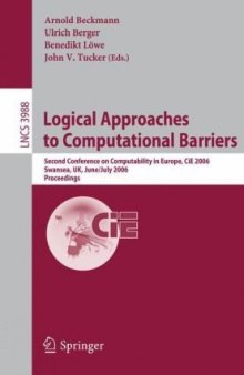 Logical Approaches to Computational Barriers: Second Conference on Computability in Europe, CiE 2006, Swansea, UK, June 30-July 5, 2006. Proceedings