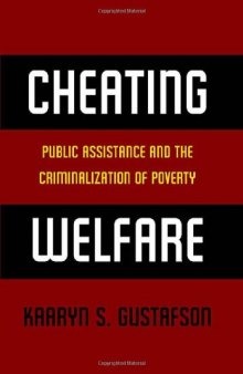 Cheating Welfare: Public Assistance and the Criminalization of Poverty  