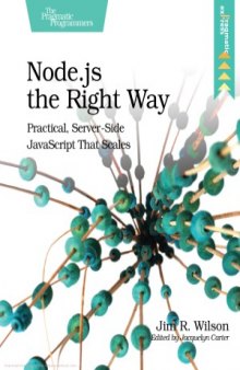 Node.js the Right Way  Practical, Server-Side javascript That Scales