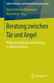 Beratung zwischen Tür und Angel: Professionalisierung von Beratung in offenen Settings