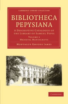 Bibliotheca Pepysiana: A Descriptive Catalogue of the Library of Samuel Pepys (Cambridge Library Collection - Cambridge) (Volume 3)