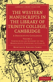 The Western Manuscripts in the Library of Trinity College, Cambridge, Volume 2: A Descriptive Catalogue (Cambridge Library Collection - Cambridge)