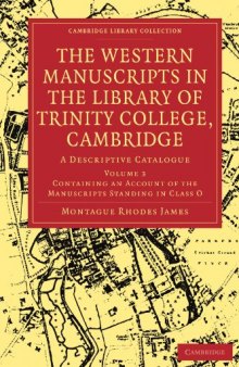 The Western Manuscripts in the Library of Trinity College, Cambridge, Volume 3: A Descriptive Catalogue (Cambridge Library Collection - Cambridge)