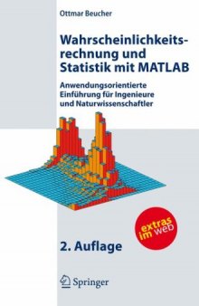 Wahrscheinlichkeitsrechnung und Statistik mit MATLAB: Anwendungsorientierte Einführung für Ingenieure und Naturwissenschaftler, 2.Auflage