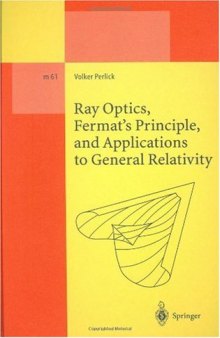 Ray Optics, Fermat's Principle, and Applications to General Relativity