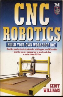 CNC Robotics. Build Your Own Workshop Bot