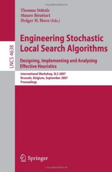 Engineering Stochastic Local Search Algorithms. Designing, Implementing and Analyzing Effective Heuristics: International Workshop, SLS 2007, Brussels, Belgium, September 6-8, 2007. Proceedings