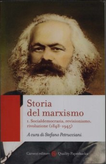 Storia del marxismo. Socialdemocrazia, revisionismo, rivoluzione (1848-1945)