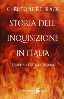 Storia dell'Inquisizione in Italia. Tribunali, eretici, censura