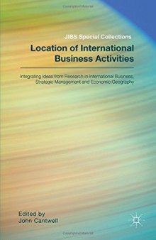 Location of International Business Activities: Integrating Ideas from Research in International Business, Strategic Management and Economic Geography