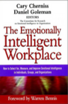 The Emotionally Intelligent Workplace: How to Select For, Measure, and Improve Emotional Intelligence in Individuals, Groups, and Organizations