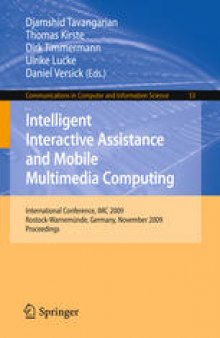 Intelligent Interactive Assistance and Mobile Multimedia Computing: International Conference, IMC 2009, Rostock-Warnemünde, Germany, November 9-11, 2009. Proceedings