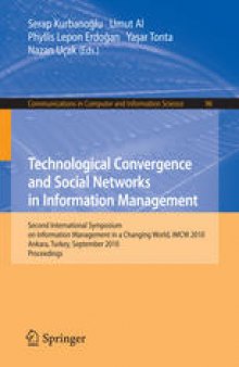Technological Convergence and Social Networks in Information Management: Second International Symposium on Information Management in a Changing World, IMCW 2010, Ankara, Turkey, September 22-24, 2010. Proceedings