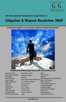 The International Comparative Legal Guide to Litigation and Dispute Resolution 2009 (The International Comparative Legal Guide Series)  