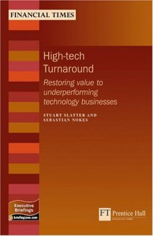 High-tech Turnaround: Restoring Value To Underperforming Technology Businesses (Management Briefings Executive Series)