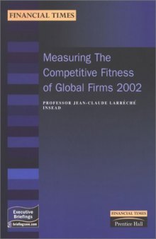 Measuring the Competitive Fitness of Global Firms 2002 (Financial Times Executive Briefings)