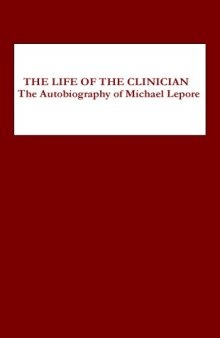 The Life of the Clinician: The Autobiography of Michael Lepore