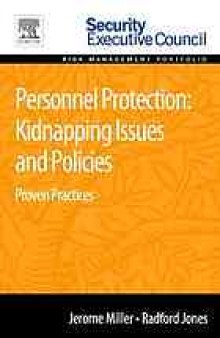 Personnel protection : kidnapping issues and policies : proven practices