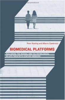 Biomedical Platforms: Realigning the Normal and the Pathological in Late-Twentieth-Century                 Medicine (Inside Technology)