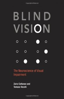 Blind Vision: The Neuroscience of Visual Impairment  