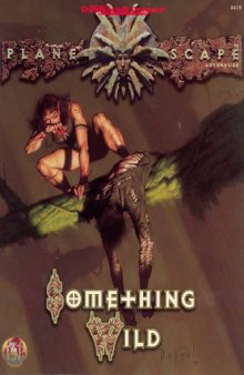Something Wild (AD&D Fantasy Roleplaying, Planescape Setting Adventure)  