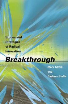 Breakthrough: Stories and Strategies of Radical Innovation