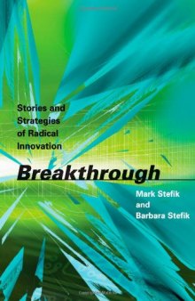 Breakthrough: Stories and Strategies of Radical Innovation